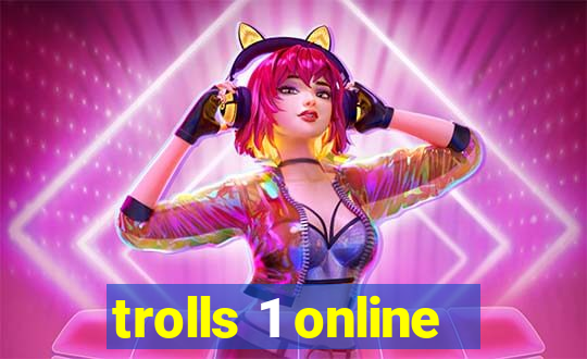 trolls 1 online